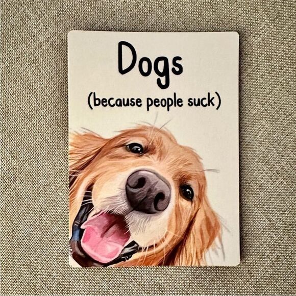 Dogs (Because People Suck) Magnet - Picture 5 of 5